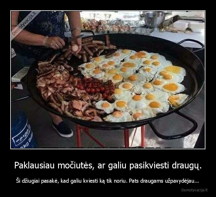 mociute,maistas,draugai