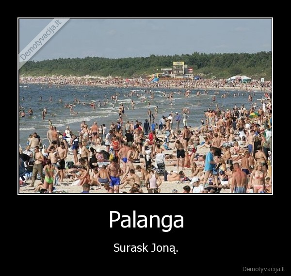 palanga,atostogos,vasara,kubilius, kaltas
