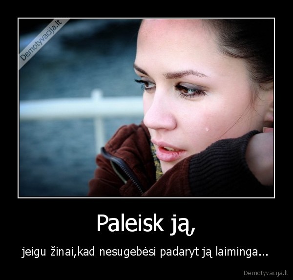 Paleisk ją,