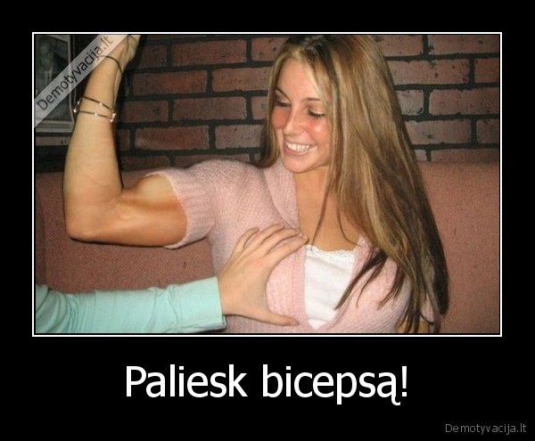 bicepsas,raumeninga, mergina,paliete, papus