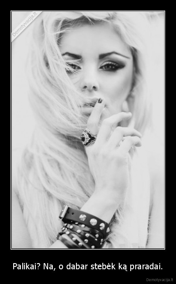 Palikai? Na, o dabar stebėk ką praradai.