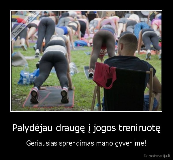 jogos, kelnes,grazus, uzpakaliukai