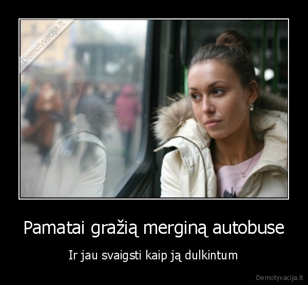 Pamatai gražią merginą autobuse