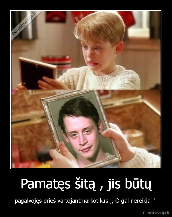 Pamatęs šitą , jis būtų