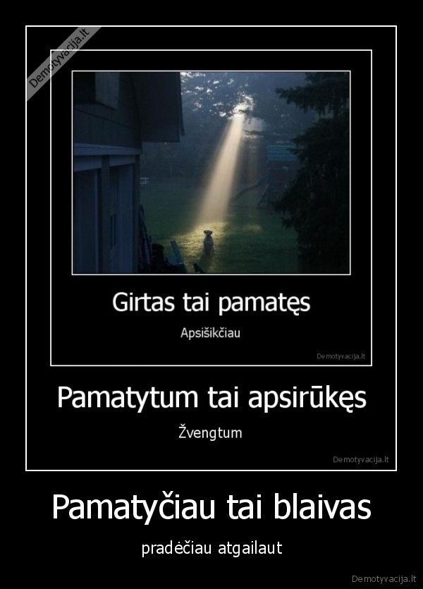 pamatyciau, tai,atgaila