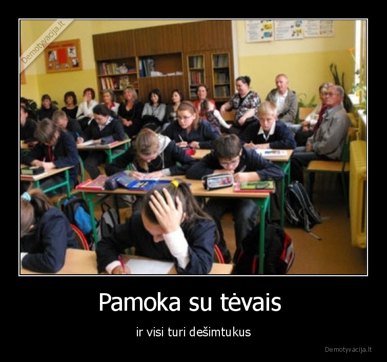 desimt,mokykla,tevai,mokykis