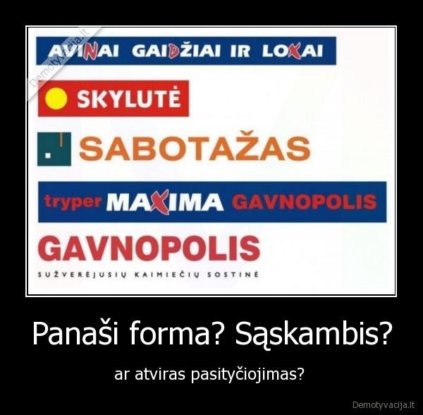 Panaši forma? Sąskambis?