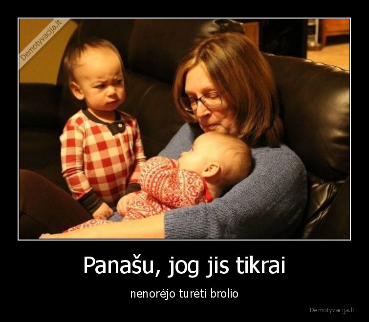 brolis,tevai,vaikai,pavydas,meile,mama