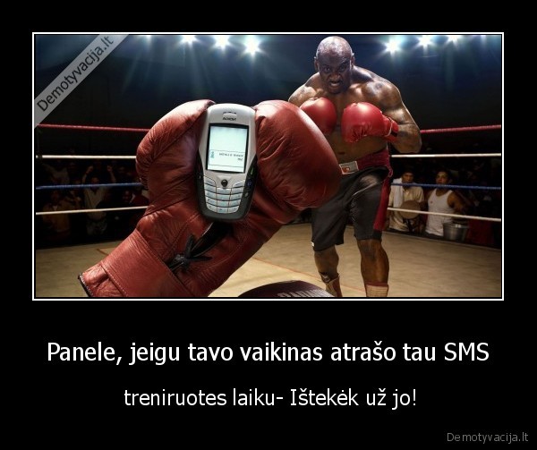 Panele, jeigu tavo vaikinas atrašo tau SMS