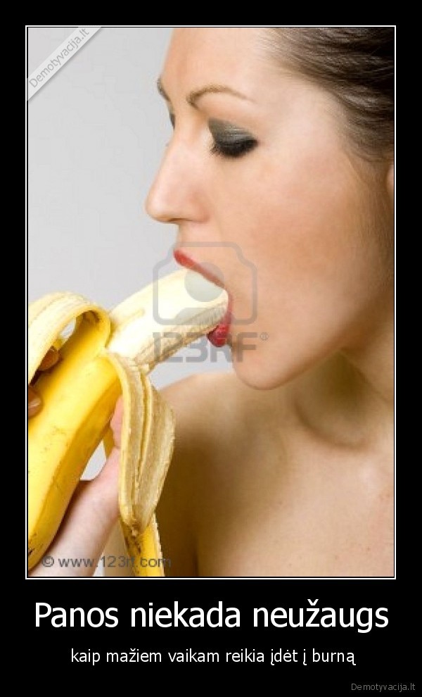 Panos niekada neužaugs