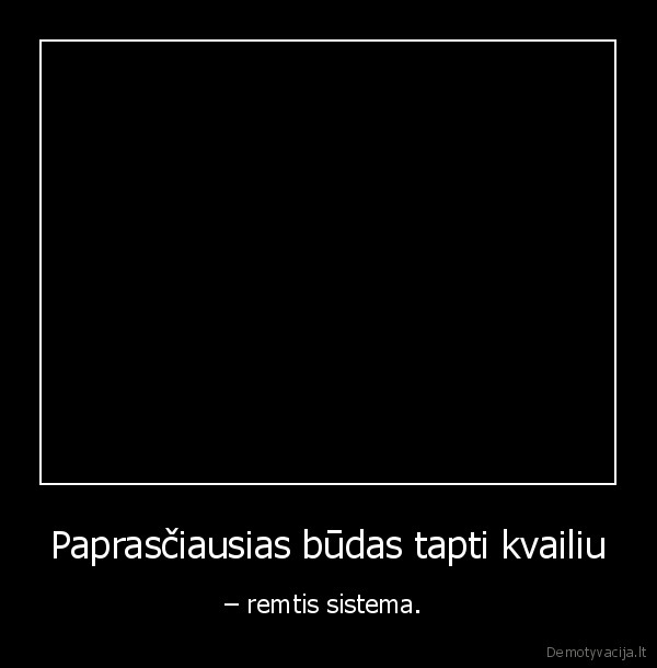 Paprasčiausias būdas tapti kvailiu