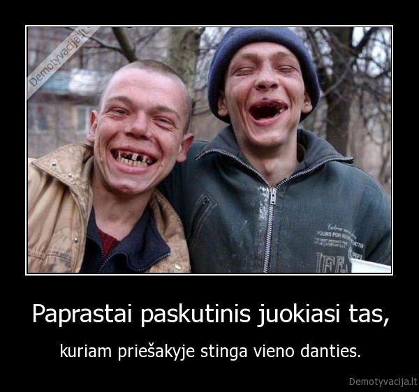 dantys,sypsena,juokas