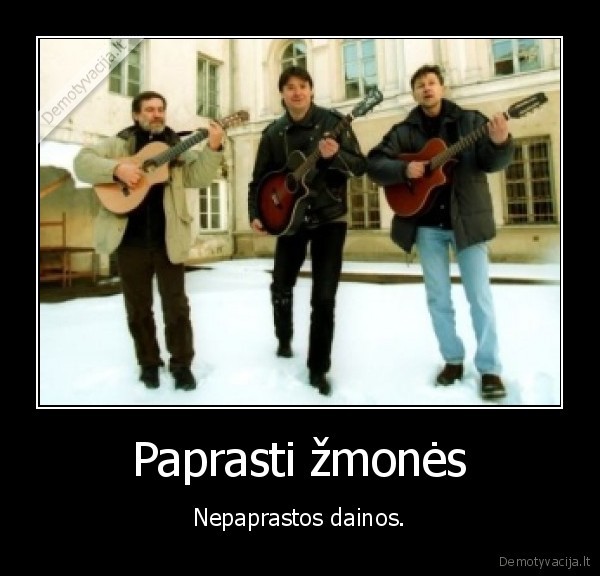 paprasti,zmones,nepaprasta,daina