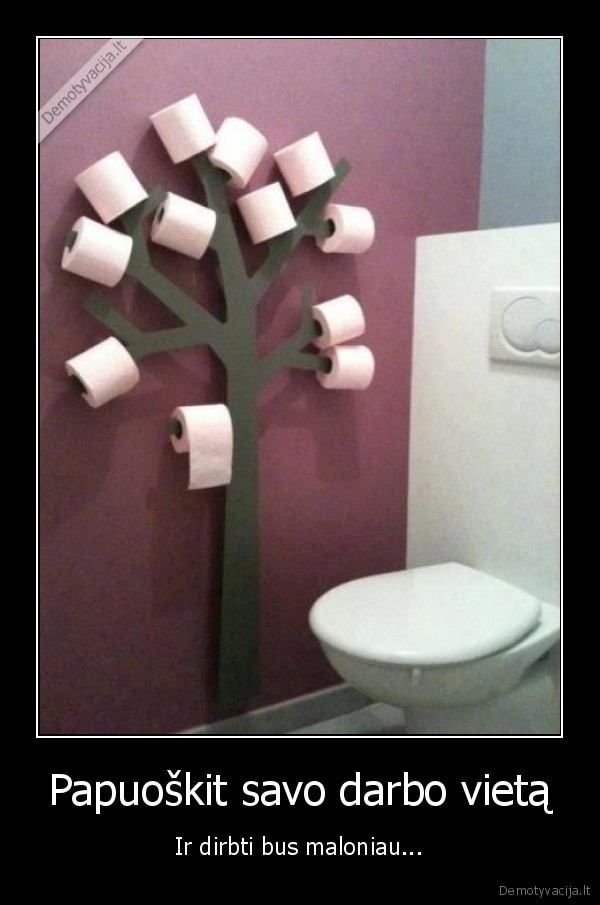 darbas,tualetas,papuosti