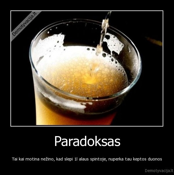 paradoksas,1l,alaus,alus,alkoholis