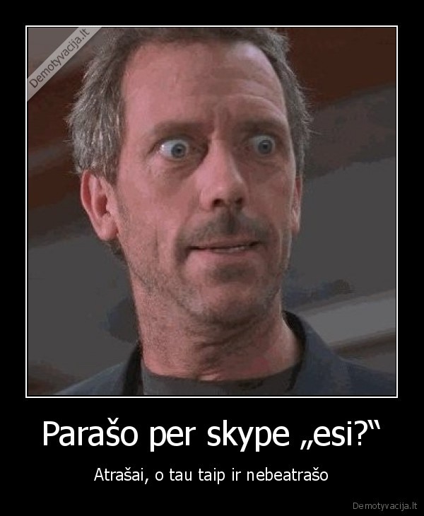 ne,blea,nesu., jei, esu,tai, ir, atrasysiu