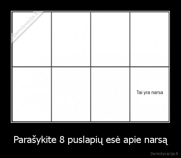 Parašykite 8 puslapių esė apie narsą