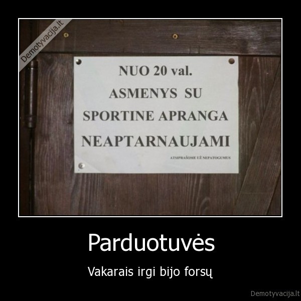 parduotuves,forsai,baime