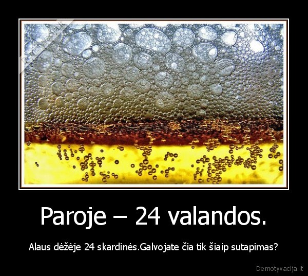Paroje – 24 valandos.