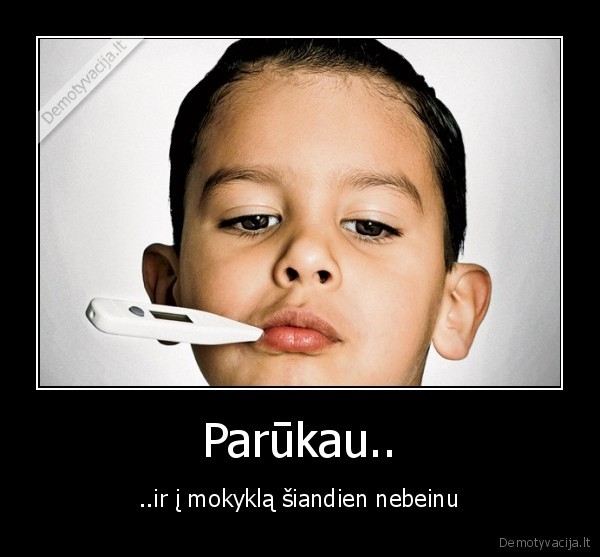 temperatura,sirgti,rukyti,neiti, i, mokykla,blogas,geras,vaikas