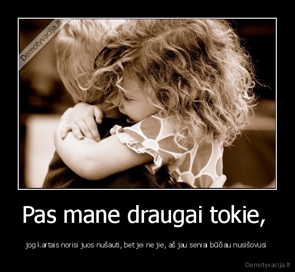 Pas mane draugai tokie, 