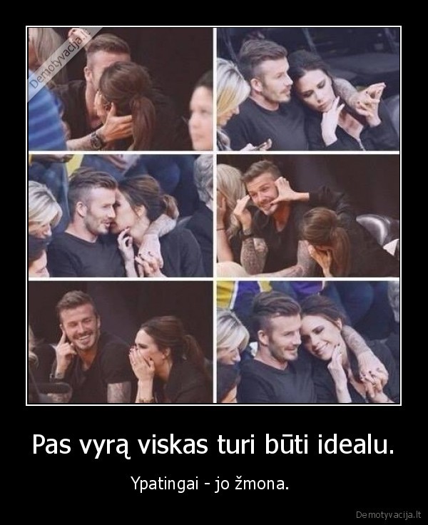Pas vyrą viskas turi būti idealu.