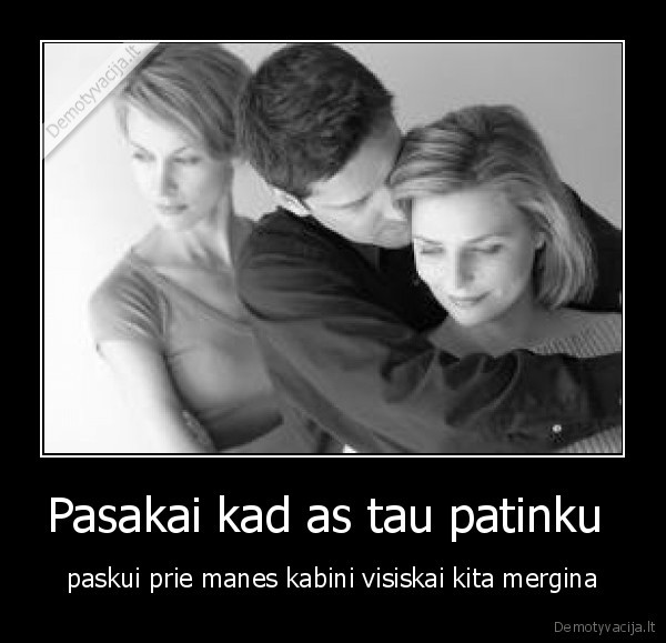 Pasakai kad as tau patinku 