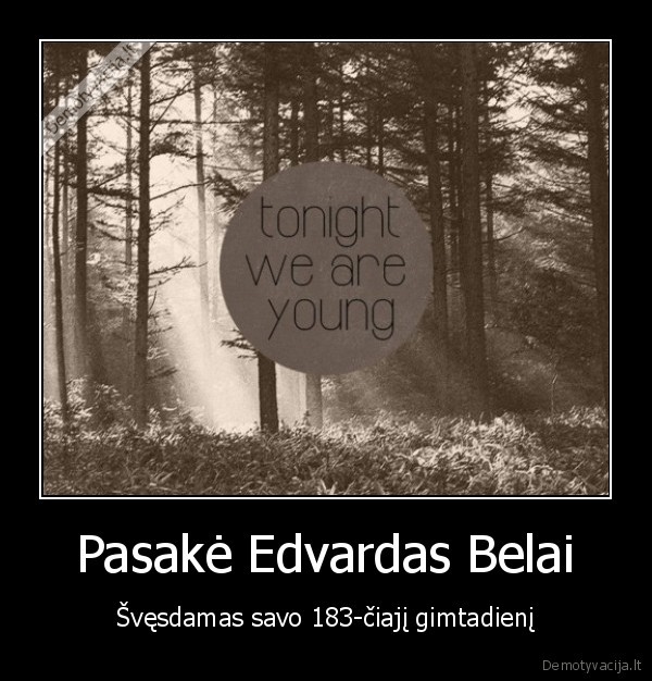 Pasakė Edvardas Belai