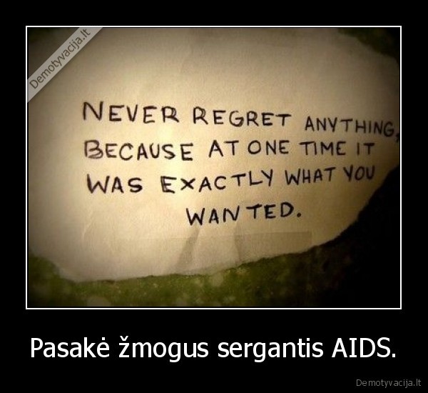 Pasakė žmogus sergantis AIDS.