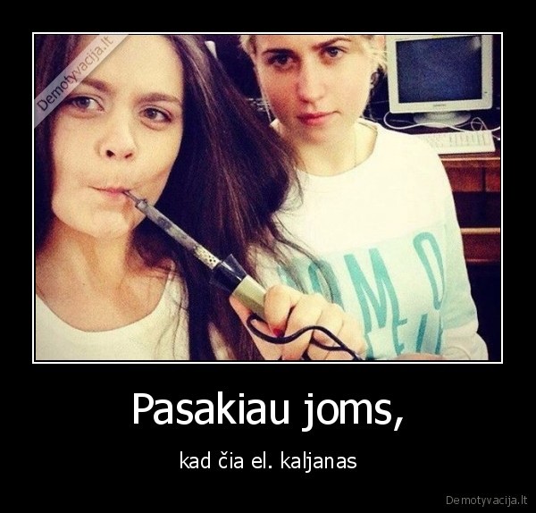 Pasakiau joms,
