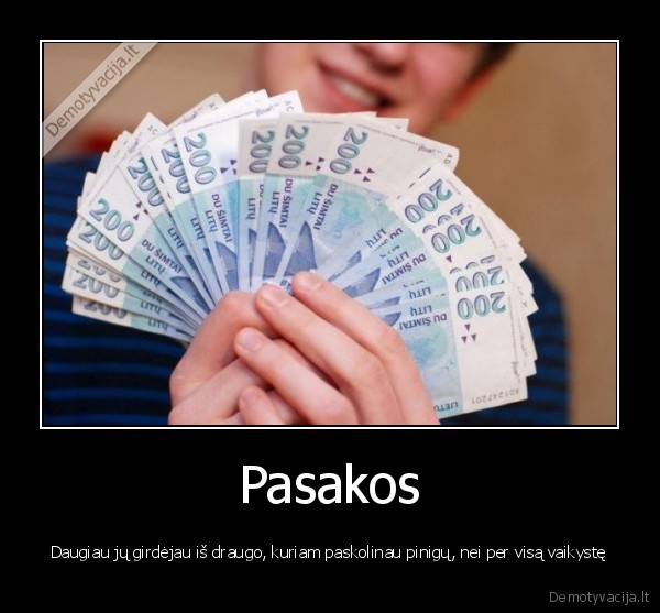pasaku, sekimas,paskolino, pinigu