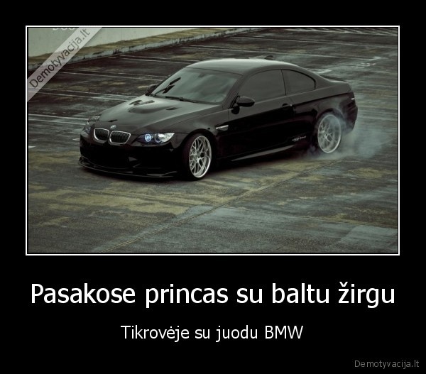 pacanai,bmw,pasakos
