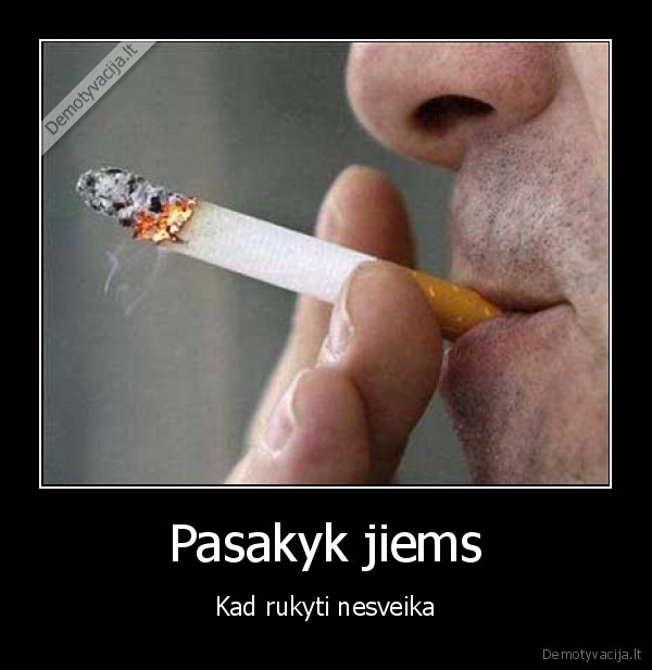 rukyti,sveika,bet,brangu