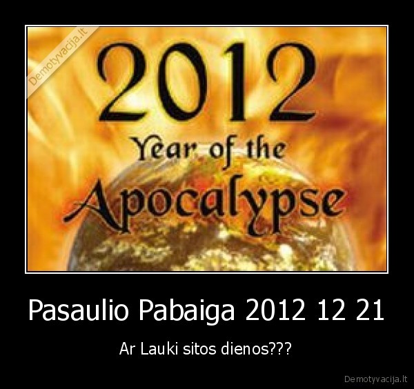 Pasaulio Pabaiga 2012 12 21