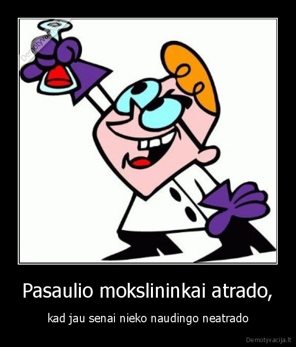 Pasaulio mokslininkai atrado,