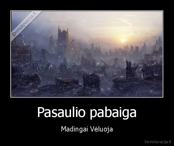 pasaulio,pabaiga,jos,nebus,ce, akropolio, ismislai