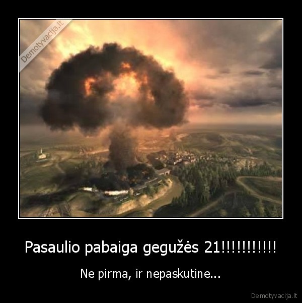 Pasaulio pabaiga gegužės 21!!!!!!!!!!!