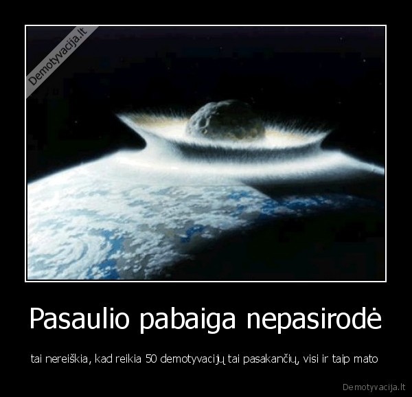 Pasaulio pabaiga nepasirodė