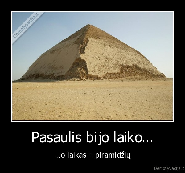 piramide,laikas,pasaulis,bijo