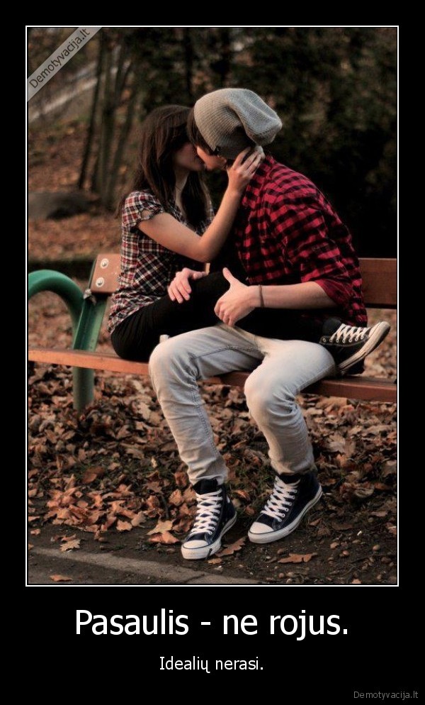 Pasaulis - ne rojus.