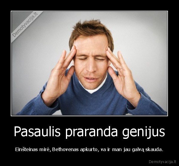 Pasaulis praranda genijus