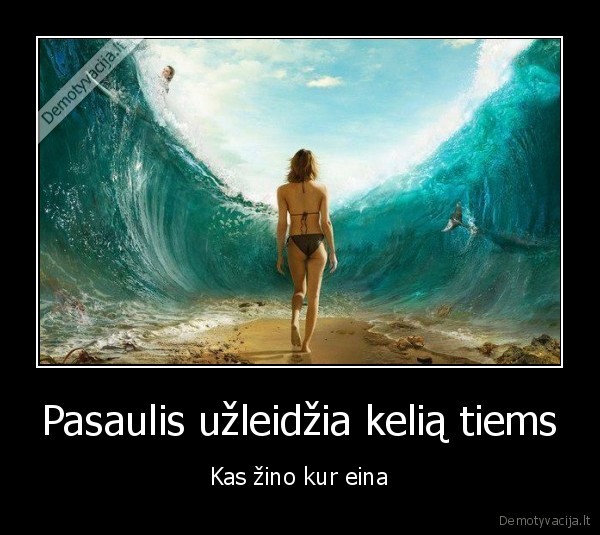 psichologija,pasaulis,moze,gyvenimo, kelias