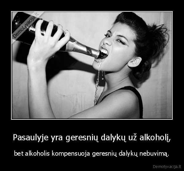 alkoholis,gyvenimas,geresni, dalykai,palaima