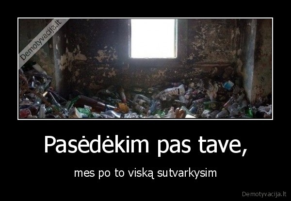 Pasėdėkim pas tave,