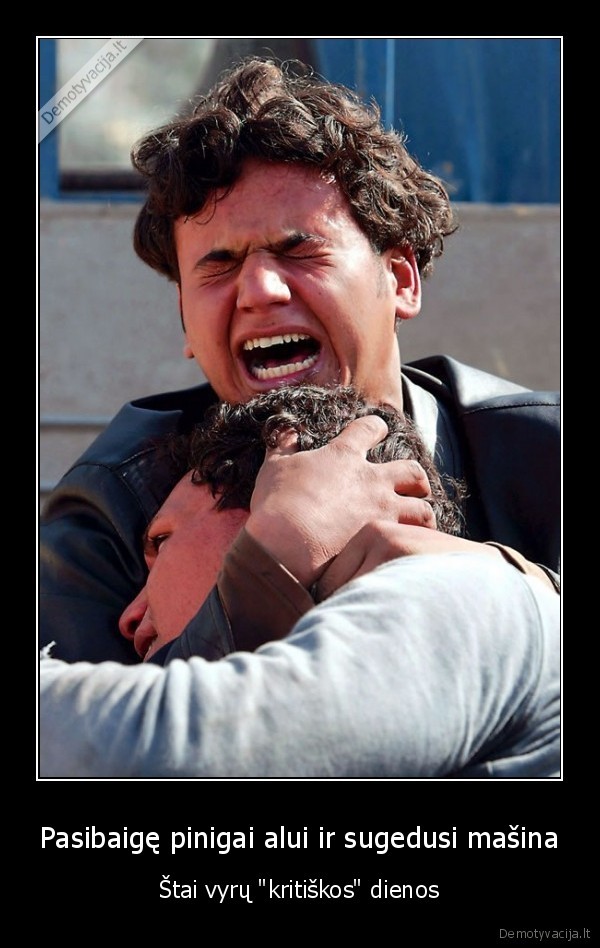 dienos,vyrai,verkia,kritiskos