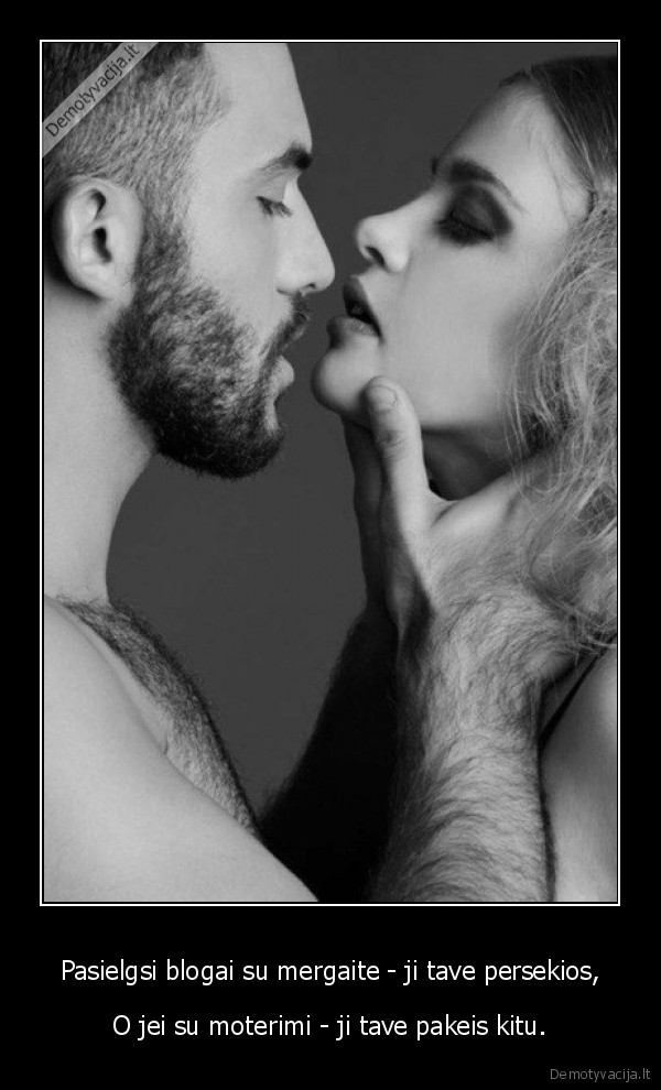 Pasielgsi blogai su mergaite - ji tave persekios,