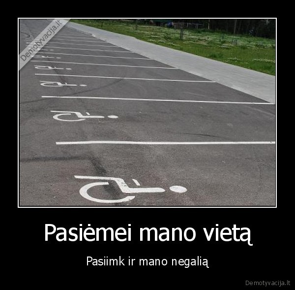 neigaliuju, vieta,uzemimas