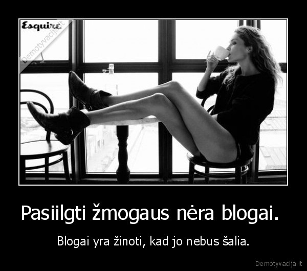 Pasiilgti žmogaus nėra blogai. 