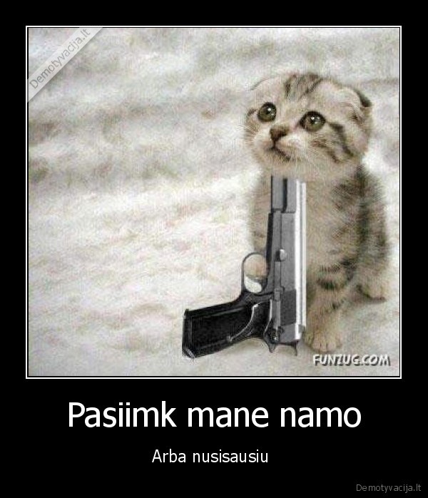 nusisausiu,kate,pasiimk,mane