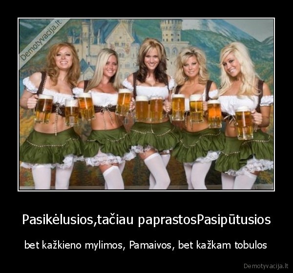 Pasikėlusios,tačiau paprastosPasipūtusios
